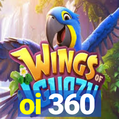 oi 360